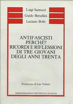 Antifascisti perché? Ricordi e riflessioni di tre giovani degli anni trenta