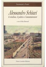 Alessandro Schiavi Lo studioso, il politico e l'amministratore