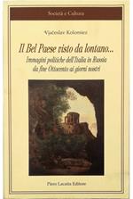 Il Bel Paese visto da lontano... Immagini politiche dell'Italia in Russia da fine Ottocento ai giorni nostri