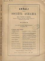 Annali della Società Agraria della Provincia di Bologna fondata in applicazione della legge 4 settembre 1802, anno I inaugurata l'11 aprile 1807- Anno Accademico 130