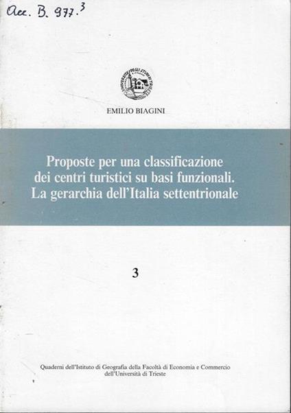 Proposte per una classificazione dei centri turistici su basi funzionali. La gerarchia dell'Italia settentrionale - Emilio Biagini - copertina