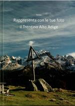 Tema: Rappresenta Con Le Tue Foto Il Trentino Alto Adige