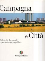 Campagna E Città - Dialogo Fra Due Mondi In Cerca Di Nuovi Equilibri