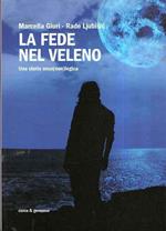 La  Fede Nel Veleno - Una Storia Onco(Non)Logica