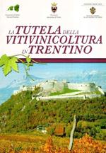 La  Tutela Della Vitivinicoltura In Trentino