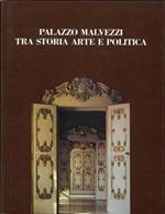 Palazzo Malvezzi tra storia arte e politica