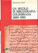 Un secolo di bibliografia colombiana ( 1880 - 1985 )