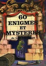 60 énigmes et mystères de tous les temps