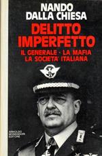 Delitto imperfetto. Il generale, la mafia, la società italiana