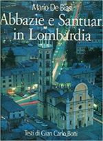 Abbazie e santuari in Lombardia. Abbeys abd Sanctuaries in Lombardy