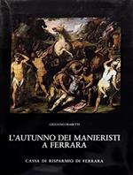 L' autuno dei Manieristi a Ferrara