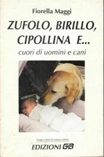 Zufolo, birillo e cipollina e. . . cuori di uomini e cani