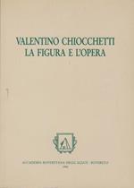 Valentino Chiocchetti: la figura e l'opera