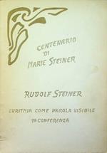 Euritmia come parola visibile: Conferenza del 24 giugno 1924, dal corso omonimo tenuto a Dornach/Svizzera, alla Libera Universita del Goetheanum