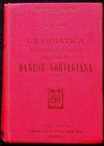 Grammatica ed esercizi pratici della lingua danese-norvegiana: con un supplemento contenente le principali espressioni tecnico-nautiche ad uso degli ufficiali di marina