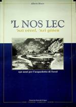 L nos lec : 'nzi vècl, 'nzì gien: 150 anni per l'acquedotto di Tovel