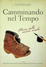 Camminando nel tempo: storia della nostra scuola