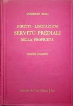 Diritti, limitazioni, servitù prediali della proprietà nel vigente Codice Civile: VOLUME SECONDO