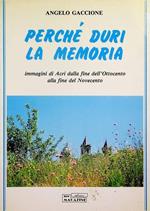 Perch duri la memoria: immagini di Acri dalla fine dell'Ottocento alla fine del Novecento