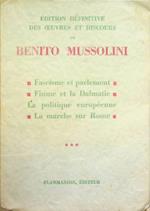 Fascisme et parlement, Fiume et la Dalmatie, La politique europeenne, La marche sur Rome