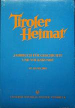 Tiroler Heimat: Jahrbuch fur Geschichte und Volkskunde: 67. Band 2003