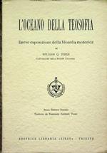 L'oceano della teosofia: breve esposizione della filosofia esoterica di William Q. Judge: 1. edizione italiana