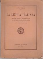 La  lingua italiana nelle scuole secondarie di avviamento professionale: nozioni di grammatica, esercizi di applicazione di composizione, brevi cenni di storia letteraria