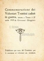 Commemorazione dei Volontari Trentini caduti in guerra, tenuta a Trento il 27 aprile 1919 da Giovanni Chiggiato