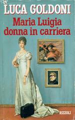 Maria Luigia donna in carriera