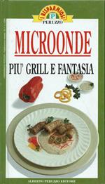 Microonde più grill e fantasia