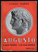 Augusto. Il suo tempo, la sua opera