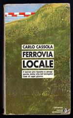 Ferrovia locale. Il senso più riposto e struggente della vita nei semplici casi di ogni giorno