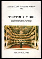 Teatri umbri nel duecentesimo anno dell'apertura del Teatro F. Morlacchi di Perugia