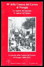 90° della Camera del Lavoro di Perugia. Le ragioni del passato, le ragioni del futuro