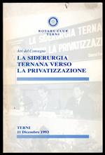 La siderurgia ternana verso la privatizzazione