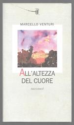 All'altezza del cuore - Racconti