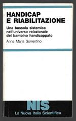 Handicap e riabilitazione - Una bussola sistemica nell'universo relazionale del bambino handicappato