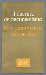 Il decreto de oecumenismo - Con commento del card. Bea