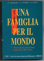 Una famiglia per il mondo - I Missionari Saveriani compiono 100 Anni