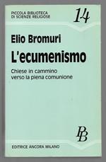 L' ecumenismo - Chiese in cammino verso la piena comunione