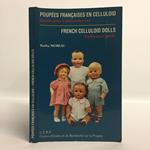 Poupées françaises en celluloid. Guide pour collectionneurs. French celluloïd Dolls. Collectors guide