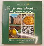 La cucina ebraica di casa nostra. Jewish cooking in our family