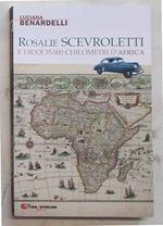 Rosalie Scevroletti e i suoi 35.000 chilometri d'Africa