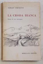 La croda bianca. Storia di una montagna