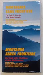 Montagnes sans frontiŠre. Du Col de Larche … la M‚diterran‚e. - Montagne senza frontiere. Dal Colle della Maddalena al Mediterraneo