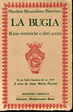 La bugia Rime ermetiche e altri scritti (dal Codice Reginense del sec. XVII) A cura di Anna Maria Partini