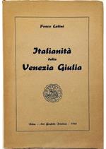 Italianità della Venezia Giulia Con particolare riguardo al '700 nella Città di Gorizia e suo territorio