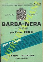 Lunario Almanacco dell'Astronomo degli Appennini Barba-nera di Foligno per l'anno 1966. Utile, istruttivo, divertente per la casa, l'orto, il giardino e i campi, con guida aggiornata alle fiere italiane