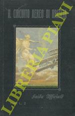 Il Circuito Aereo di Brescia. Guida ufficiale del Primo Circuito aereo internazionale italiano organizzato dalla città di Brescia. Settembre 1909