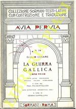 La guerra gallica. Testo latino. A cura di Pio Bortoluzzi, note Gemma Cappellini